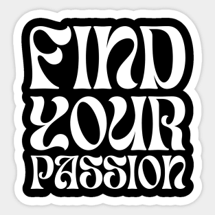 Find your passion Sticker